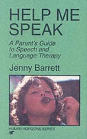 Help me speak : a parent's guide to speech and language therapy