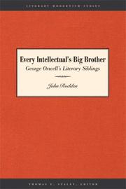 Cover of: Every Intellectual's Big Brother: George Orwell's Literary Siblings (Literary Modernism Series)