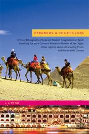 Cover of: Pyramids and Nightclubs: A Travel Ethnography of Arab and Western Imaginations of Egypt, from King Tut and a Colony of Atlantis to Rumors of Sex Orgies, ... a Marauding Prince, and Blonde Belly Dancers