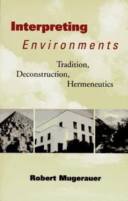 Cover of: Interpreting environments: tradition, deconstruction, hermeneutics