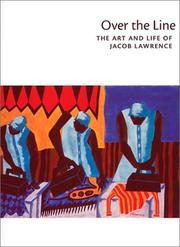 Cover of: Over the Line: The Art and Life of Jacob Lawrence