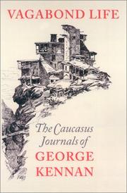 Cover of: Vagabond life: the Caucasus journals of George Kennan