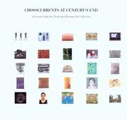 Cover of: Crosscurrents at Century's End: Selections from the Neuberger Berman Art Collection