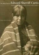 The many faces of Edward Sherriff Curtis : portraits and stories from Native North America