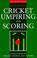 Cover of: Cricket Umpiring & Scoring