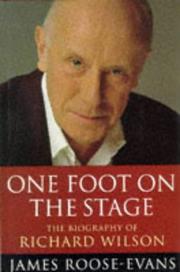 One foot on the stage : the biography of Richard Wilson