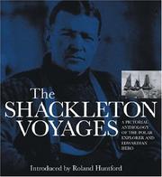 The Shackleton Voyages by Roland Huntford