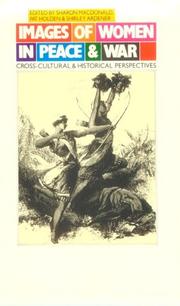 Cover of: Images of Women in Peace and War: Cross-Cultural and Historical Perspectives