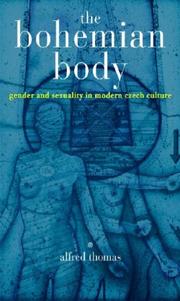 Cover of: The Bohemian Body: Gender and Sexuality in Modern Czech Culture