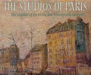 The studios of Paris : the capital of art in the nineteenth century