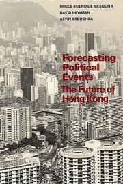 Forecasting political events by Bruce Bueno de Mesquita, David Newman, Alvin Rabushka
