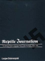 Cover of: Reptile journalism: the official Polish-language press under the Nazis, 1939-1945