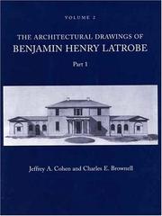 Cover of: The Architectural Drawings of Benjamin Henry Latrobe (Series 2): Volume 2 2-2, Parts 1 & 2 (The Papers of Benjamin Henry Latrobe Ser)