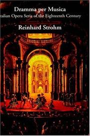 Cover of: Dramma per musica: Italian opera seria of the eighteenth century