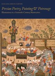 Persian poetry, painting and patronage : illustrations in a sixteenth-century masterpiece