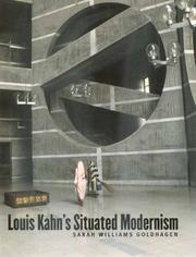 Louis Kahn's Situated Modernism by Sarah Williams Goldhagen