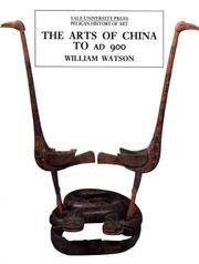 Cover of: The Arts of China to A.D. 900