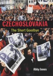 Czechoslovakia : the short goodbye by Abby Innes