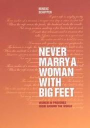 Cover of: Never marry a woman with big feet: women in proverbs from around the world