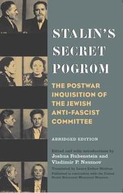 Stalin's secret pogrom : the postwar inquisition of the Jewish Anti-Fascist Committee