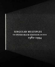 Singular multiples : the Peter Blum edition archive, 1980-1994