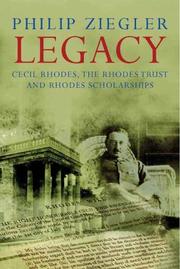 Cover of: Legacy: Cecil Rhodes, the Rhodes Trust and Rhodes Scholarships