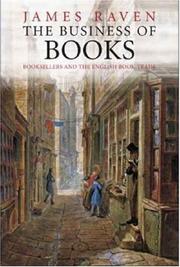 Cover of: The Business of Books: Booksellers and the English Book Trade 1450-1850