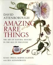 Amazing rare things by David Attenborough, Susan Owens, Martin Clayton, Rea Alexandratos