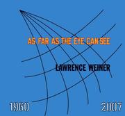 Cover of: Lawrence Weiner: AS FAR AS THE EYE CAN SEE (Whitney Museum of American Art)