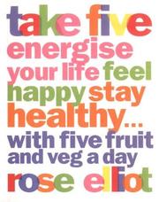 Take five : how to eat fantastic food, energise your life, feel happy, stay healthy