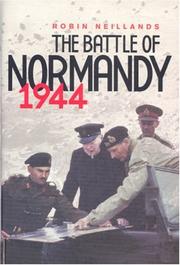 The Battle of Normandy, 1944 by Robin Neillands