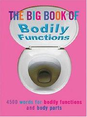 Cover of: The Big Book of Bodily Functions: 4500 Words for Bodily Functions and Body Parts