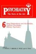 Cover of: Psychiatry: Volume 6: Drug Dependence and Alcoholism, Forensic Psychiatry, Military Psychiatry (Psychiatry, the State of the Art)