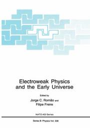 Electroweak physics and the early universe : proceedings of a NATO Advanced Research Workshop on Electroweak Physics and the Early Universe, held March 23-25, 1994, in Sintra, Portugal