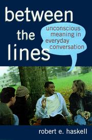 Cover of: Between the lines: unconscious meaning in everyday conversation