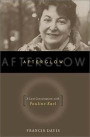 Cover of: Afterglow: a last conversation with Pauline Kael