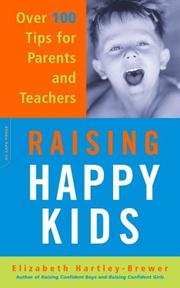 Cover of: Raising happy kids: over 100 tips for parents and teachers