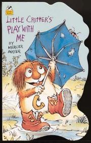 Cover of: Little Critter Play with Me (Golden Sturdy Shape Books) by Mercer Mayer