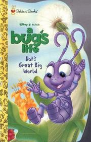 Cover of: Dot's Great Big World (Disney Pixar a Bug's Life)