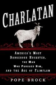Cover of: Charlatan: America's Most Dangerous Huckster, the Man Who Pursued Him, and the Age of Flimflam