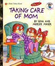 Taking care of Mom by Gina Mayer, Mercer Mayer