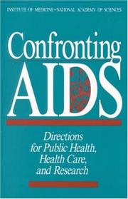 Cover of: Confronting AIDS by Committee on a National Strategy for AIDS, Institute of Medicine, National Academy of Sciences U.S.