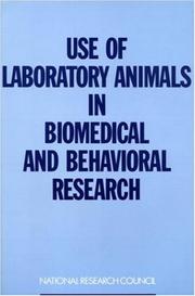 Cover of: Use of laboratory animals in biomedical and behavioral research by Committee on the Use of Laboratory Animals in Biomedical and Behavioral Research, Commission on Life Sciences, National Research Council [and] Institute of Medicine.