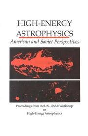 Cover of: High-Energy Astrophysics: American and Soviet Perspectives/Proceedings from the U.S.-U.S.S.R. Workshop on High-Energy Astrophysics
