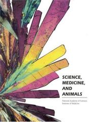 Science, medicine, and animals by Committee on the Use of Animals in Research (U.S.)