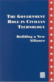 Cover of: The government role in civilian technology by Committee on Science, Engineering, and Public Policy (U.S.). Panel on the Government Role in Civilian Technology.