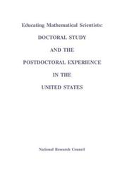 Cover of: Educating Mathematical Scientists: Doctoral Study and the Postdoctoral Experience in the United States