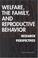 Cover of: Welfare, the family, and reproductive behavior