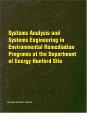 Cover of: Systems analysis and systems engineering in environmental remediation programs at the Department of Energy, Hanford Site