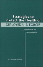 Cover of: Strategies to Protect the Health of Deployed U.S. Forces: Force Protection and Decontamination